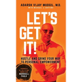 Let's Get It!: Hustle and Grind Your Way to Personal Empowerment - Paperback