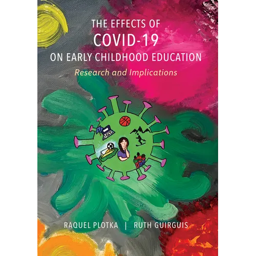 The Effects of COVID-19 on Early Childhood Education: Research and Implications - Hardcover