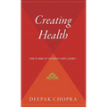 Creating Health: How to Wake Up the Body's Intelligence - Hardcover