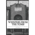 Whispers From The Tomb: A True Love Story Discovered In A Century Old Mausoleum - Paperback
