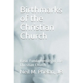 Birthmarks of the Christian Church: Basic Fundamentals of the Christian Church - Paperback