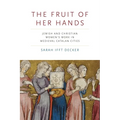 The Fruit of Her Hands: Jewish and Christian Women's Work in Medieval Catalan Cities - Hardcover