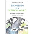 Evangelism in a Skeptical World: How to Make the Unbelievable News about Jesus More Believable - Hardcover