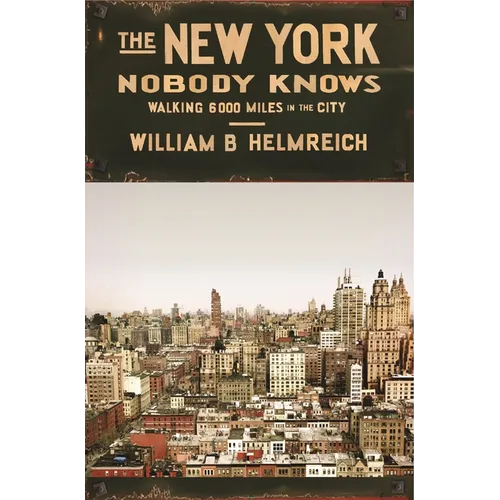The New York Nobody Knows: Walking 6,000 Miles in the City - Paperback