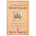 The Way of the Storyteller: A Great Storyteller Shares Her Rich Experience and Joy in Her Art and Tells Eleven of Her Best-Loved Stories - Paperback