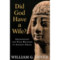 Did God Have a Wife?: Archaeology and Folk Religion in Ancient Israel - Paperback
