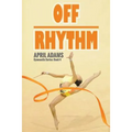 Off Rhythm: The Gymnastics Series #4 - Paperback