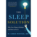The Sleep Solution: Why Your Sleep Is Broken and How to Fix It - Paperback