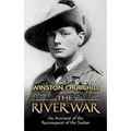 The River War: An Account of the Reconquest of the Sudan - Paperback