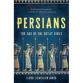 Persians: The Age of the Great Kings - Paperback
