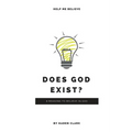 Does God Exist?: 8 Reasons to Believe in God - Paperback