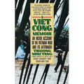 A Vietcong Memoir: An Inside Account of the Vietnam War and Its Aftermath - Paperback