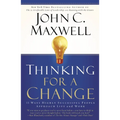 Thinking for a Change: 11 Ways Highly Successful People Approach Life Andwork - Paperback