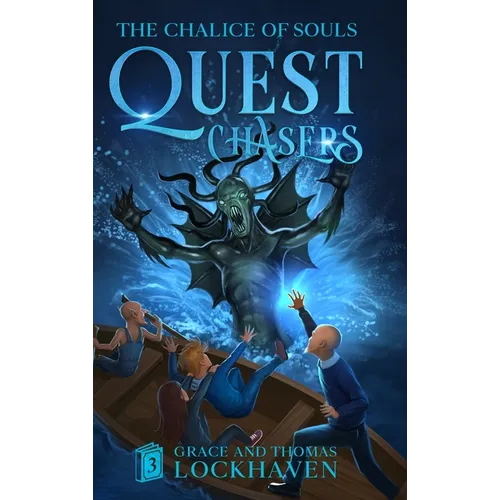 The Chalice of Souls (Book 3): Quest Chasers - Hardcover