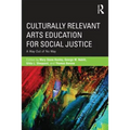 Culturally Relevant Arts Education for Social Justice: A Way Out of No Way - Paperback