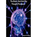 The Brain, God And Key Thought Processes - Paperback