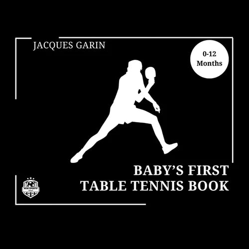 Baby's First Table Tennis Book: Black and White High Contrast Baby Book 0-12 Months on Table Tennis - Paperback