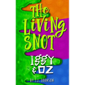 Iggy & Oz: The Living Snot - Paperback