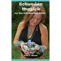 Bohemian Magick: For The Boho Spirited Witch - Paperback