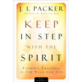 Keep in Step with the Spirit: Finding Fullness in Our Walk with God - Paperback
