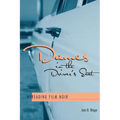 Dames in the Driver's Seat: Rereading Film Noir - Paperback