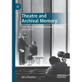 Theatre and Archival Memory: Irish Drama and Marginalised Histories 1951-1977 - Paperback