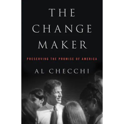 The Change Maker: Preserving the Promise of America - Paperback