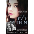 The Evil Within: Murdered by Her Stepbrother - The Crime That Shocked a Nation. the Heartbreaking Story of Becky Watts by Her Father - Paperback