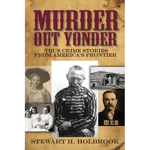 Murder Out Yonder: True Crime Stories from America's Frontier - Paperback