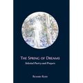 The Spring of Dreams: Selected Poetry and Prayers - Hardcover