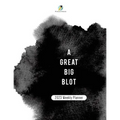 A Great BIg Blot: 2023 Weekly Planner - Paperback