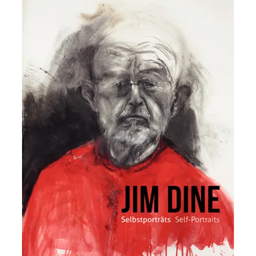 Jim Dine - I Never Look Away: Self-Portraits - Hardcover