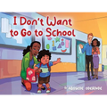 I Don't Want to Go to School - Paperback
