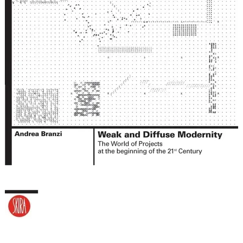 Weak and Diffuse Modernity: The World of Projects at the Beginning of the 21st Century - Paperback