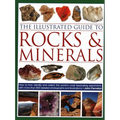 The Illustrated Guide to Rocks & Minerals: How to Find, Identify and Collect the World's Most Fascinating Specimens, with Over 800 Detailed Photograph - Hardcover