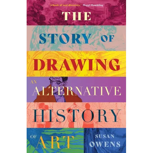 The Story of Drawing: An Alternative History of Art - Hardcover