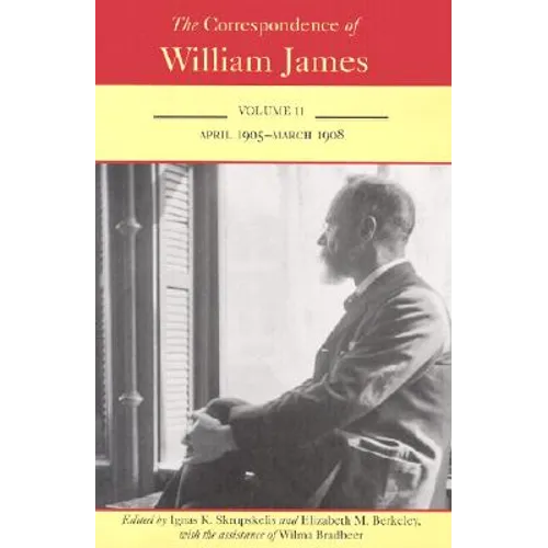 The Correspondence of William James: April 1905-March 1908 - Hardcover