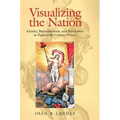 Visualizing the Nation - Hardcover