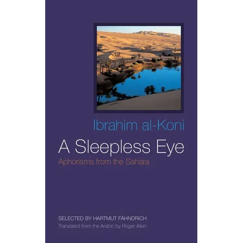 A Sleepless Eye: Aphorisms from the Sahara - Hardcover