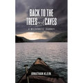 Back to the Trees and Caves - Hardcover