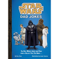 Star Wars Dad Jokes: The Best Worst Jokes and Puns from a Galaxy Far, Far Away . . . . - Hardcover