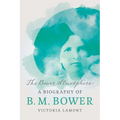 The Bower Atmosphere: A Biography of B. M. Bower - Paperback