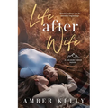 Life After Wife: Small Town Romance - Paperback