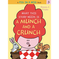 What This Story Needs Is a Munch and a Crunch - Hardcover