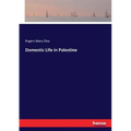 Domestic Life in Palestine - Paperback