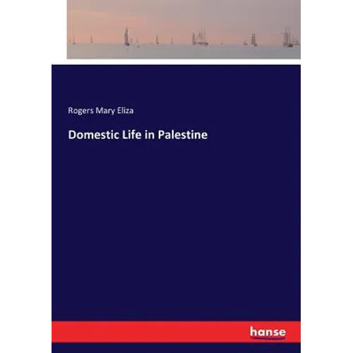Domestic Life in Palestine - Paperback