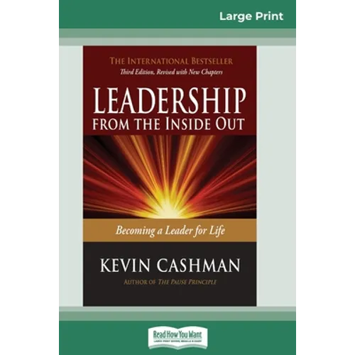 Leadership from the Inside Out: Becoming a Leader for Life (Third Edition) (16pt Large Print Edition) - Paperback