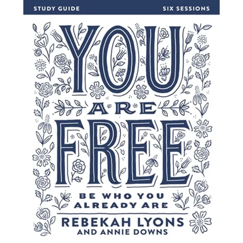 You Are Free Bible Study Guide: Be Who You Already Are - Paperback