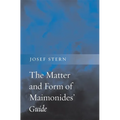 The Matter and Form of Maimonides' Guide - Hardcover