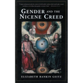 Gender and the Nicene Creed - Paperback